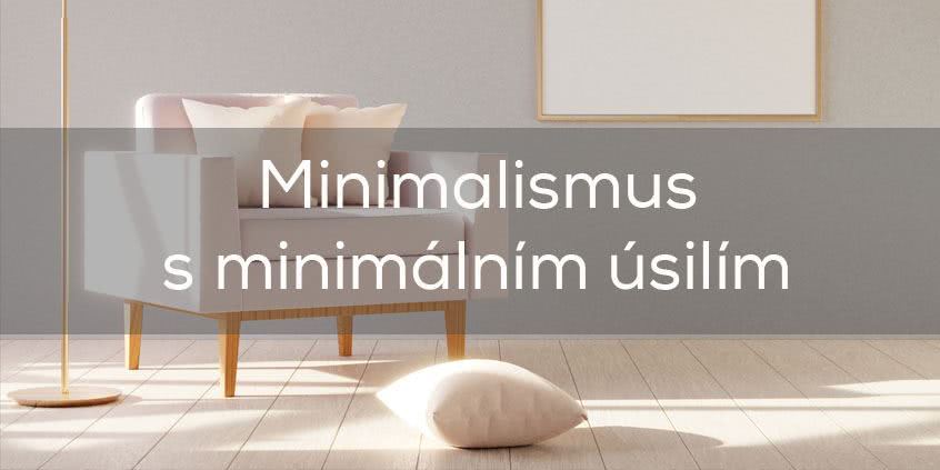Minimalismus s minimálním úsilím