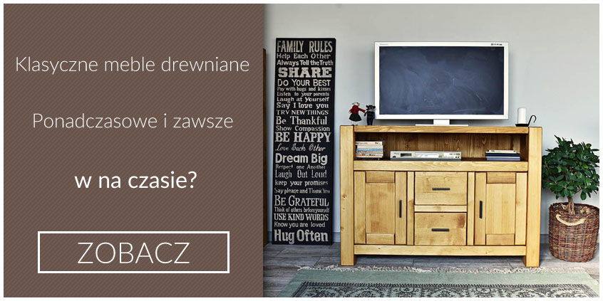Klasyczne meble drewniane – ponadczasowe i zawsze na topie!