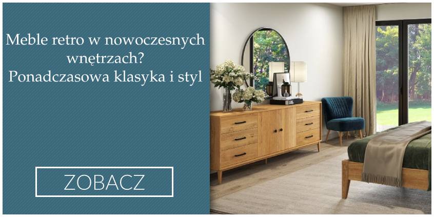 Meble retro w nowoczesnych wnętrzach? Ponadczasowa klasyka i styl