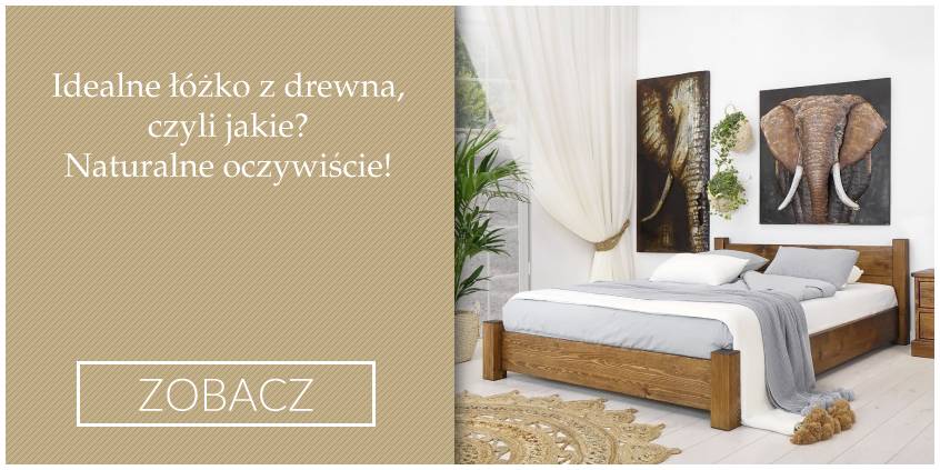 Idealne łóżko z drewna, czyli jakie? Naturalne oczywiście